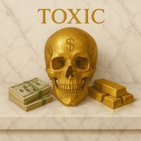 TOXIC - R!Ch B¥ 2k25