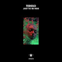 Tereso - Just to Be Ride