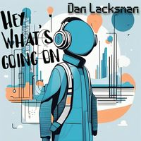 Dan Lacksman - Hey What's Going On