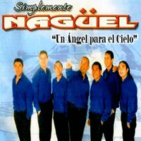 Simplemente Naguel - Un Ángel para el Cielo
