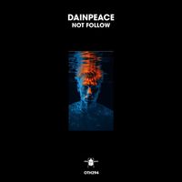 Dainpeace - Not Follow