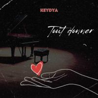 Keydya - Tout donner