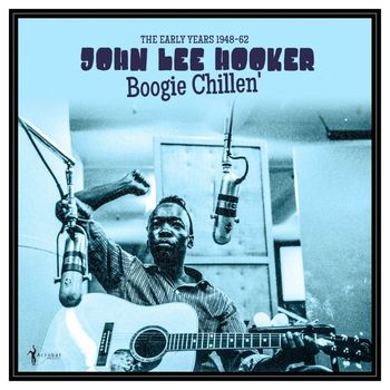 John Lee Hooker - Boogie Chillen': The Early Years 1948-62