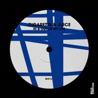 Cigarette & Juice - In & out of My Life