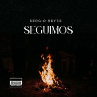 Sergio Reyes - Seguimos (Explicit)