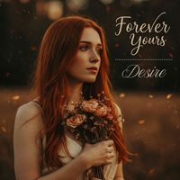 Desire - Forever Yours