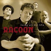 Racoon - Lucky All My Life