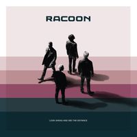 Racoon - Look Ahead and See the Distance