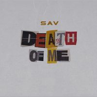 SAV - Death Of Me