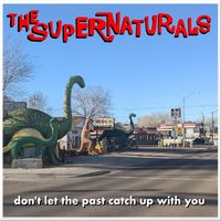 The Supernaturals - Don't let the past catch up with you (Explicit)