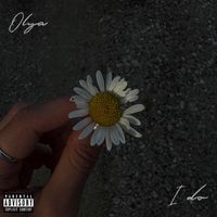 Olya - I Do (Explicit)