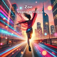 Zoe - Voglia di vivere