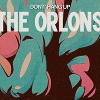 The Orlons - Don’t Hang Up