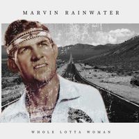 Marvin Rainwater - Whole Lotta Woman