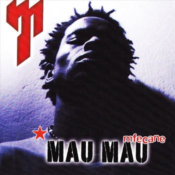 Mau Mau - Mfecane (Explicit)