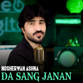 Nosherwan Ashna - Da Sang Janan