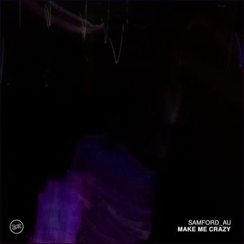 Samford_AU - Make Me Crazy