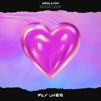 Meglajon - Good Love