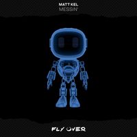 Matt Kel - Messin'