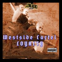 Westside Cartel - LOYALTY (Explicit)