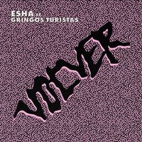 ESHA - Volver (feat. Gringos Turistas)