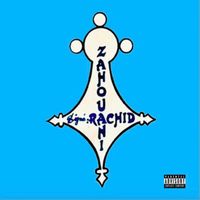 Zahouani - Signé : Rachid (Explicit)