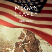 Mark Isham - Megan Leavey (Original Motion Picture Soundtrack)