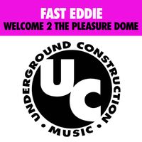 Fast Eddie - Welcome 2 The Pleasure Dome