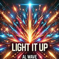 AL WAVE - LIGHT IT UP