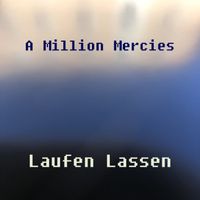 A Million Mercies - Laufen lassen