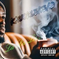 Knucklehead - La la la (Explicit)
