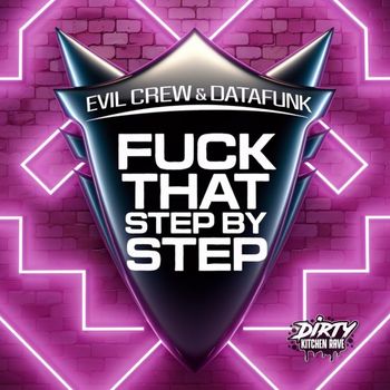 DataFunk & Evil Crew - FUCK THAT / STEP BY STEP