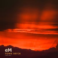 eM - Nowe Serce (Radio Edit)