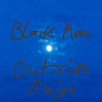 Black Moon - Outside Reign