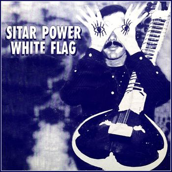 White Flag - Sitar Power