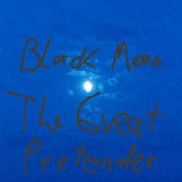 Black Moon - The Great Pretender