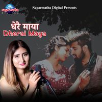 Anju Panta - Dherai Maya