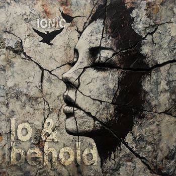 Ionic - Lo & Behold (Explicit)