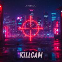 AKIMBO - Killcam (Explicit)