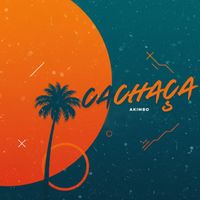 AKIMBO - Cachaça (Explicit)