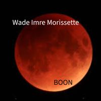 Wade Imre Morissette - Boon