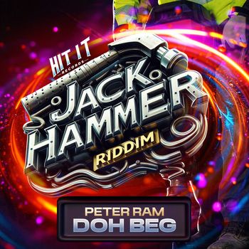 peter ram - Doh Beg (Jack Hammer Riddim) (Explicit)