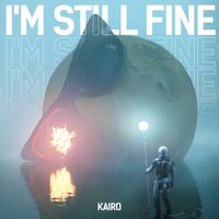 KAIRO - I'm Still Fine