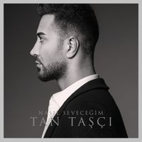 Tan Taşçı - Nasıl Seveceğim