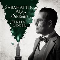 Ferhat Göçer - Sabahattin Ali Şarkıları