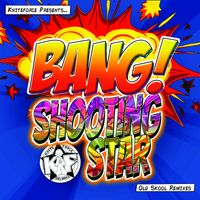 Bang! - Shooting Star (Old Skool Remixes)