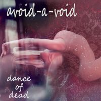 Avoid-A-Void - Dance Of Dead