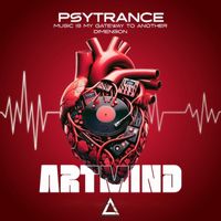 Artmind - Psytrance Music Is My Gateway to Another Dimension