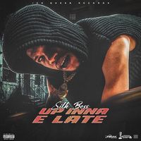 Silk Boss - Up Inna E Late