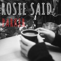 Parker - Rosie Said